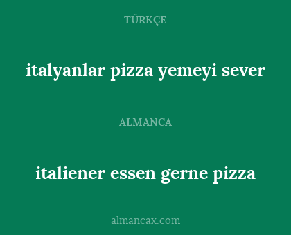 italyanlar pizza yemeyi sever - italiener essen gerne pizza