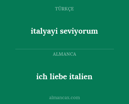 italyayi seviyorum - ich liebe italien
