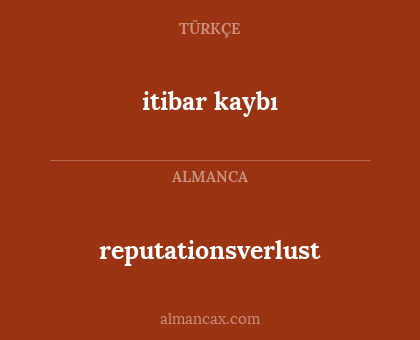 itibar kaybı - reputationsverlust