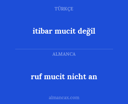 itibar mucit değil - ruf mucit nicht an