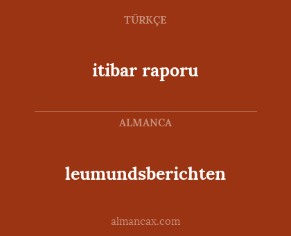 leumundsberichten - itibar raporu