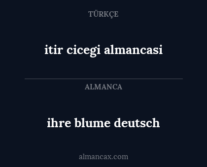 itir cicegi almancasi - ihre blume deutsch