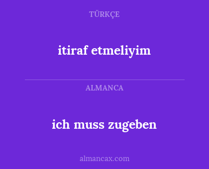 itiraf etmeliyim - ich muss zugeben