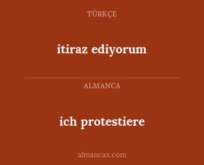 itiraz ediyorum - ich protestiere