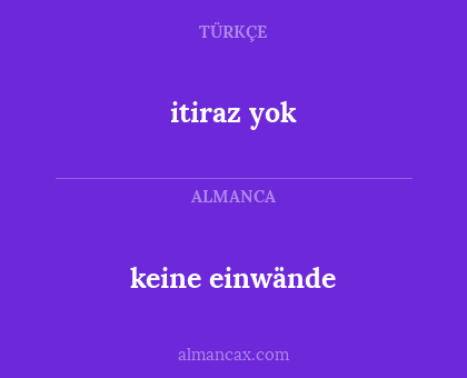 keine einwände - itiraz yok