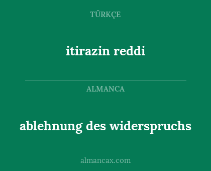 ablehnung des widerspruchs - itirazin reddi