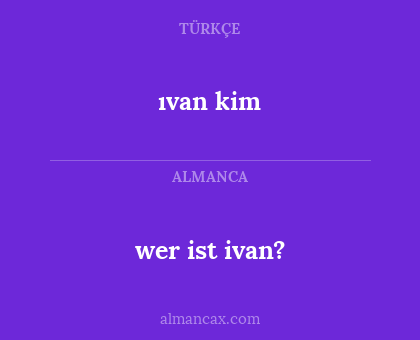 ıvan kim - wer ist ivan?