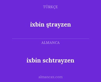 ixbin schtrayzen - ixbin ştrayzen
