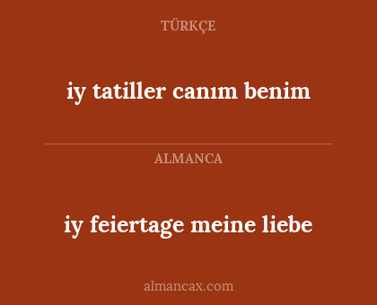 iy feiertage meine liebe - iy tatiller canım benim