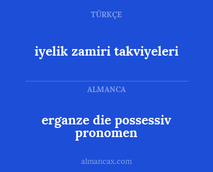 iyelik zamiri takviyeleri - erganze die possessiv pronomen