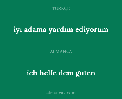 iyi adama yardım ediyorum - ich helfe dem guten