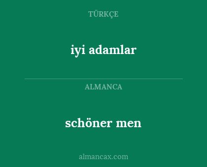 schöner men - iyi adamlar