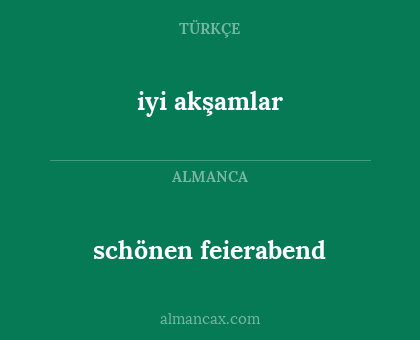 schönen feierabend - iyi akşamlar