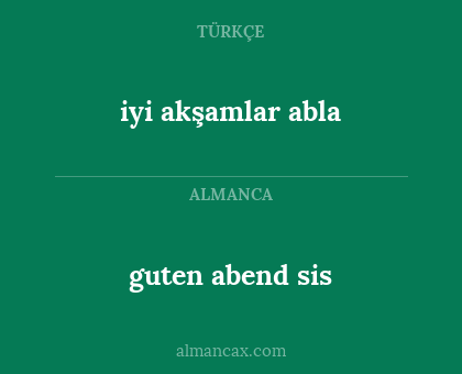 iyi akşamlar abla - guten abend sis
