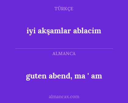 guten abend, ma ' am - iyi akşamlar ablacim