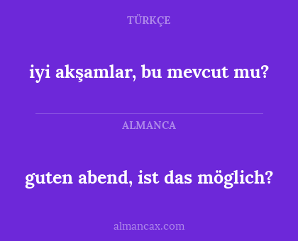 iyi akşamlar, bu mevcut mu? - guten abend, ist das möglich?