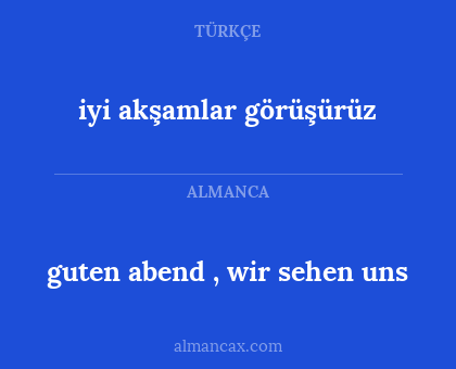 guten abend , wir sehen uns - iyi akşamlar görüşürüz