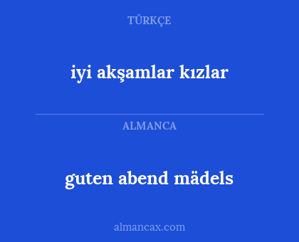 iyi akşamlar kızlar - guten abend mädels