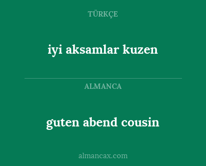 guten abend cousin - iyi aksamlar kuzen
