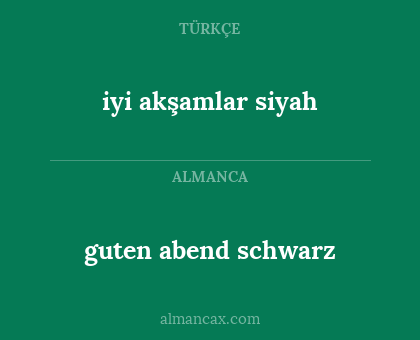 guten abend schwarz - iyi akşamlar siyah