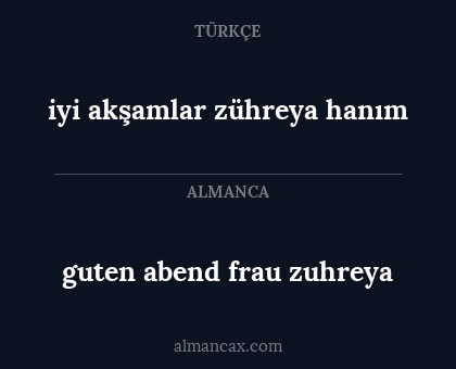 iyi akşamlar zühreya hanım - guten abend frau zuhreya