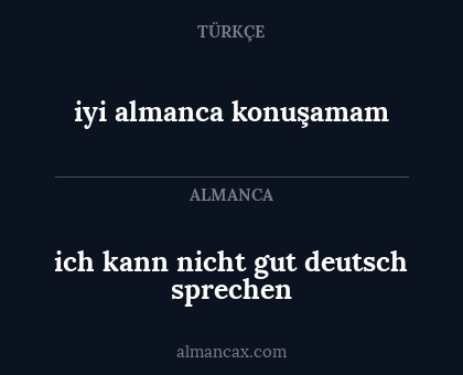ich kann nicht gut deutsch sprechen - iyi almanca konuşamam