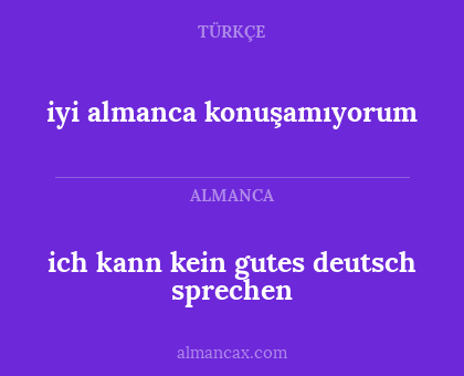 ich kann kein gutes deutsch sprechen - iyi almanca konuşamıyorum