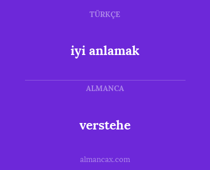 verstehe - iyi anlamak