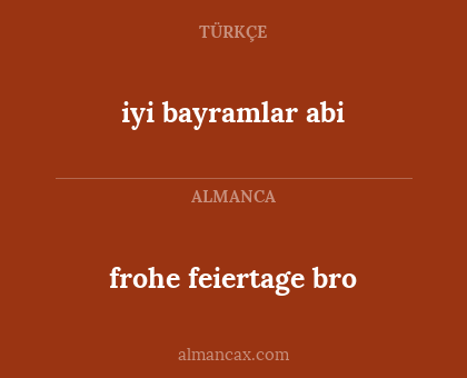frohe feiertage bro - iyi bayramlar abi