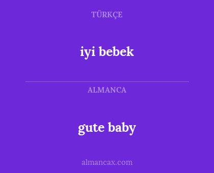 iyi bebek - gute baby