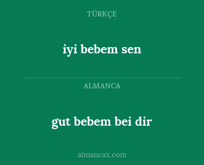 iyi bebem sen - gut bebem bei dir