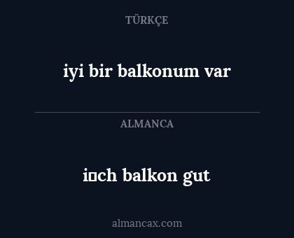 i̇ch balkon gut - iyi bir balkonum var