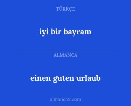 iyi bir bayram - einen guten urlaub