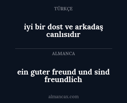 iyi bir dost ve arkadaş canlısıdır - ein guter freund und sind freundlich