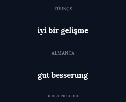 gut besserung - iyi bir gelişme