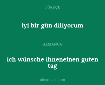 iyi bir gün diliyorum - ich wünsche ihneneinen guten tag