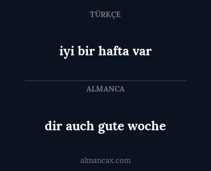 dir auch gute woche - iyi bir hafta var