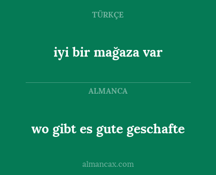 wo gibt es gute geschafte - iyi bir mağaza var