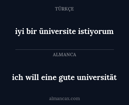 ich will eine gute universität - iyi bir üniversite istiyorum