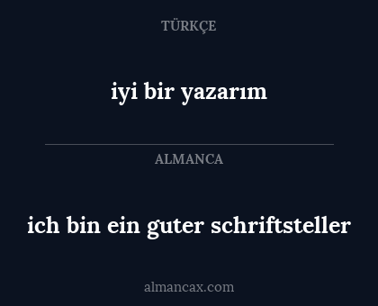 ich bin ein guter schriftsteller - iyi bir yazarım