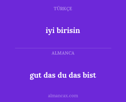 iyi birisin - gut das du das bist