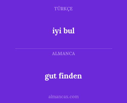 iyi bul - gut finden