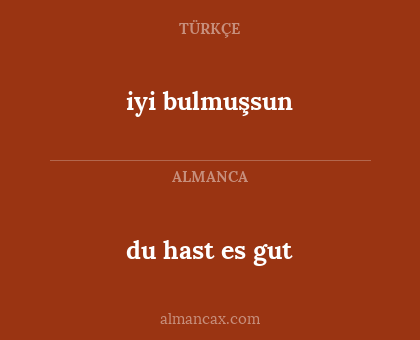 du hast es gut - iyi bulmuşsun