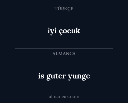 iyi çocuk - is guter yunge