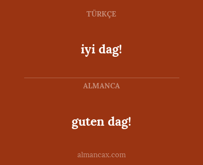 iyi dag! - guten dag!