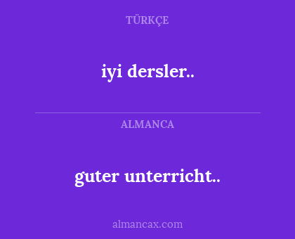iyi dersler.. - guter unterricht..