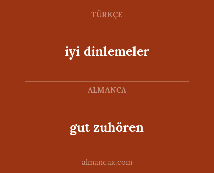 gut zuhören - iyi dinlemeler