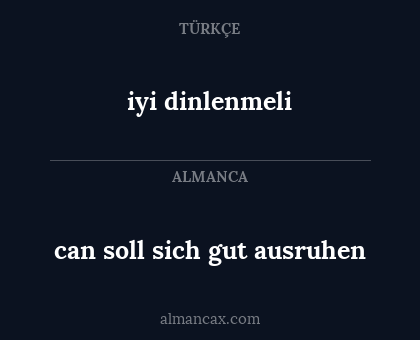 iyi dinlenmeli - can soll sich gut ausruhen