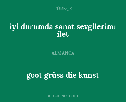 goot grüss die kunst - iyi durumda sanat sevgilerimi ilet