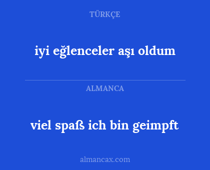 viel spaß ich bin geimpft - iyi eğlenceler aşı oldum